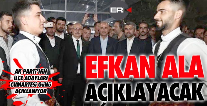 AK Parti'de Cumartesi heyecanı... Efkan Ala adayları açıklamaya geliyor...