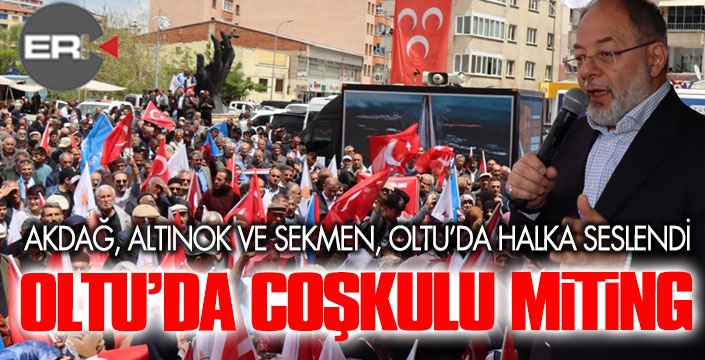 Ak Parti’den Oltu’da coşkulu miting  