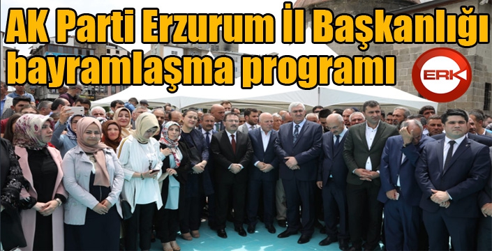 AK Parti Erzurum İl Başkanlığı bayramlaşma programı