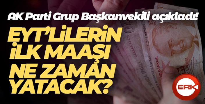 AK Parti Grup Başkanvekili Akbaşoğlu: 'Mart'ta EYT'liler maaşlarını alacak'