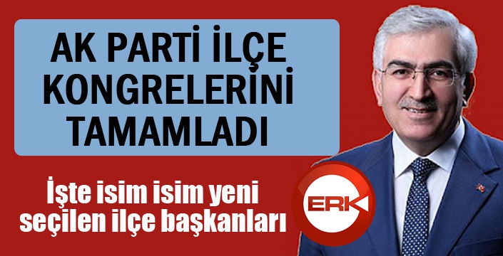 AK Parti ilçe kongrelerini tamamladı...