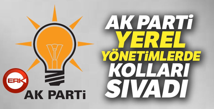 AK Parti yerel yönetimlerde kolları sıvadı