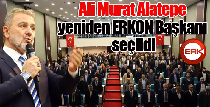 Ali Murat Alatepe, yeniden ERKON Başkanı seçildi