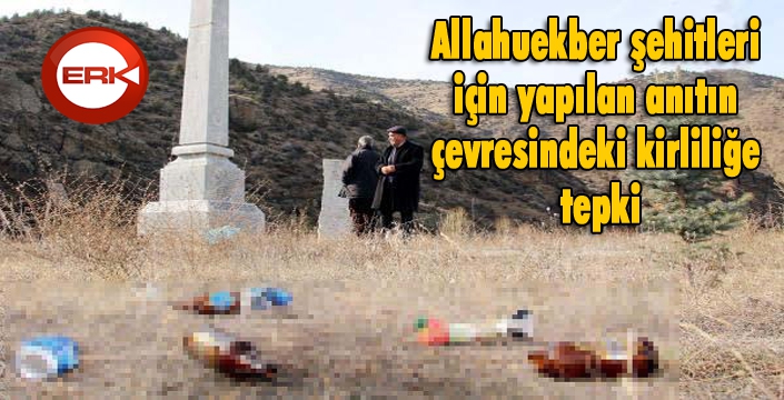 Allahuekber şehitleri için yapılan anıtın çevresindeki kirliliğe tepki