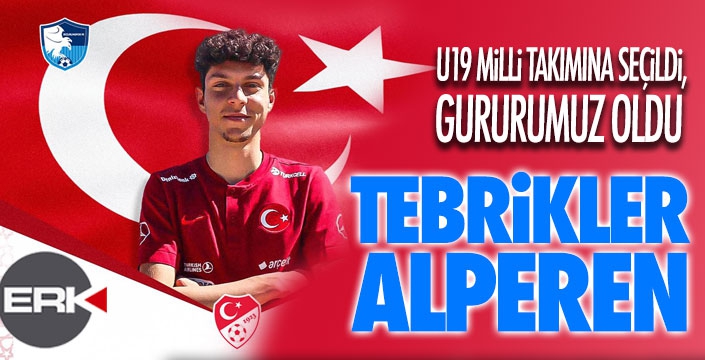 Alperen U19 Milli Takımı'na seçildi... 