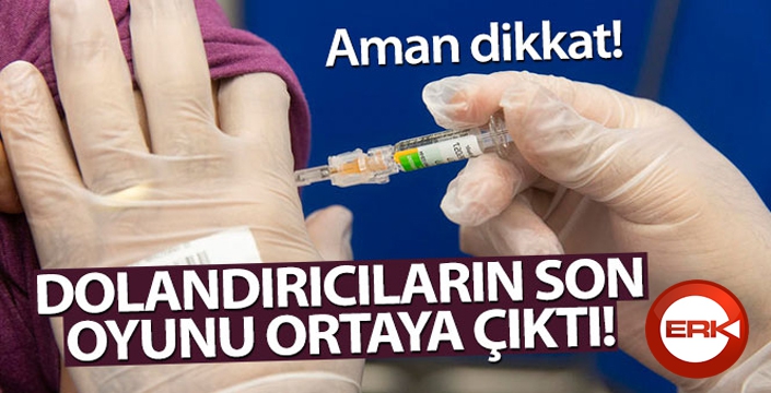 Aman dikkat! Dolandırıcılar aşıyı da kullanıyor