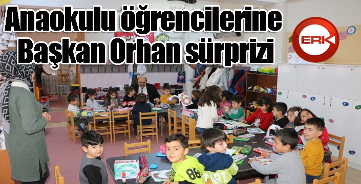 Anaokulu öğrencilerine Başkan Orhan sürprizi