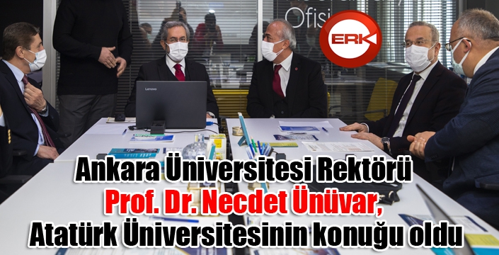 Ankara Üniversitesi Rektörü Prof. Dr. Necdet Ünüvar, Atatürk Üniversitesinin konuğu oldu
