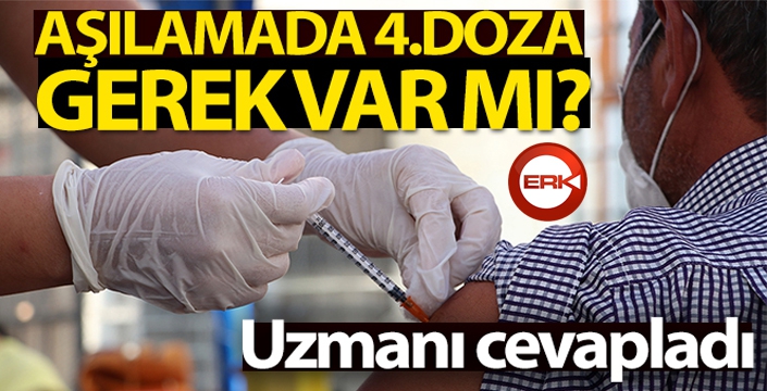 Aşılamada 4. doza gerek var mı?