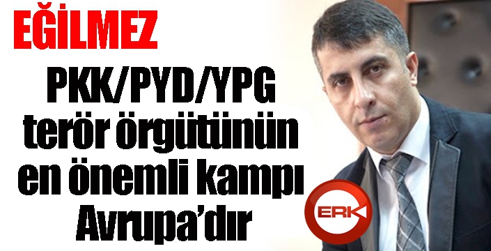 ASİMED Başkanı Eğilmez: “PKK/PYD/YPG terör örgütünün en önemli kampı Avrupa’dır”