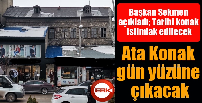 Ata Konak, gün yüzüne çıkacak