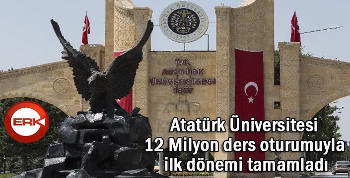 Atatürk Üniversitesi 12 Milyon ders oturumuyla ilk dönemi tamamladı