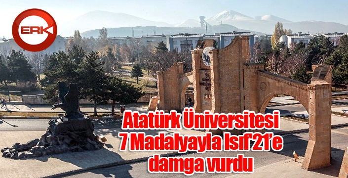 Atatürk Üniversitesi 7 Madalyayla Isıf'21’e damga vurdu