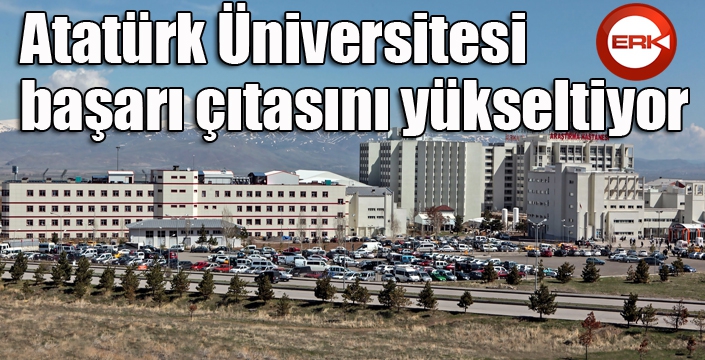 Atatürk Üniversitesi Başarı Çıtasını Yükseltiyor