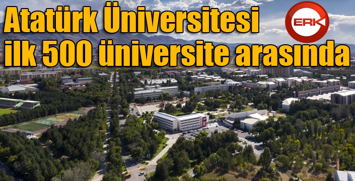 Atatürk Üniversitesi dünya sıralamasında dört başlıkta ilk 500 üniversite arasında