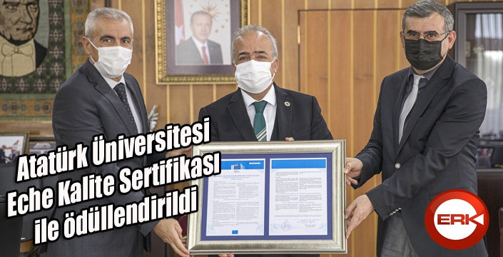 Atatürk Üniversitesi Eche Kalite Sertifikası ile ödüllendirildi