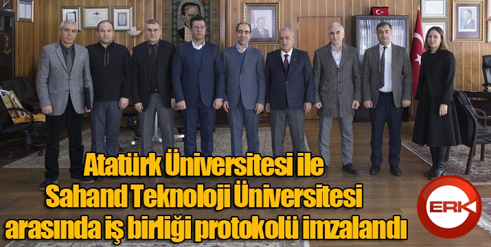 Atatürk Üniversitesi ile Sahand Teknoloji Üniversitesi arasında iş birliği protokolü imzalandı