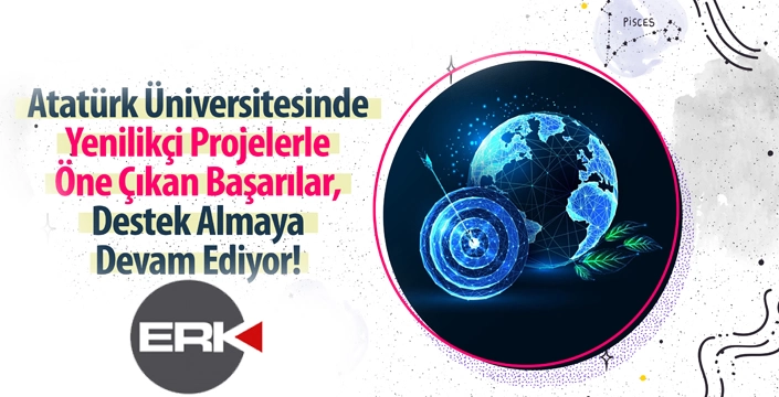 Atatürk Üniversitesi, misyonunu güçlendirmeye devam ediyor...