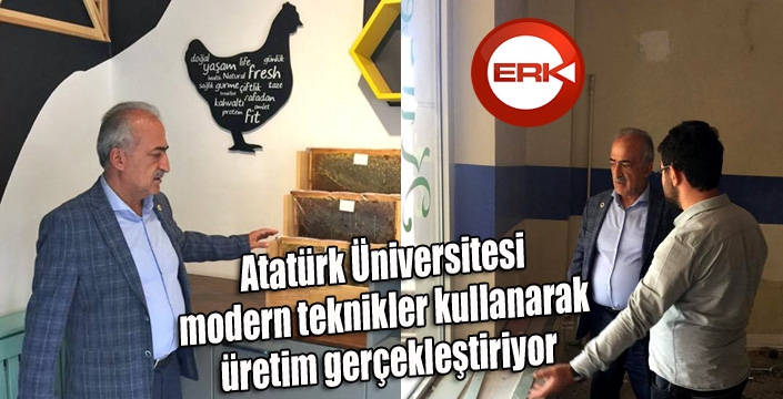 Atatürk Üniversitesi modern teknikler kullanarak üretim gerçekleştiriyor