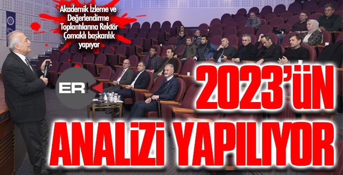 Atatürk Üniversitesi'nde 2023'ün analizi yapılıyor