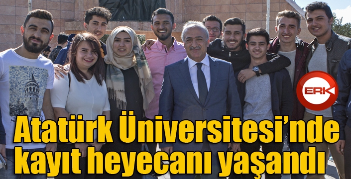Atatürk Üniversitesi’nde kayıt heyecanı yaşandı