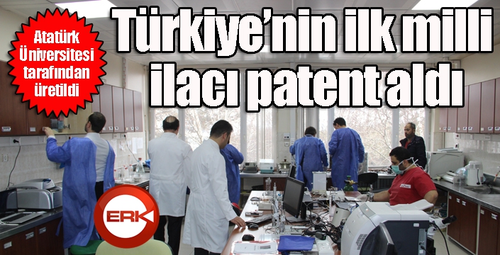 Atatürk Üniversitesi'nde üretildi... Türkiye’nin ilk milli ilacı patent aldı