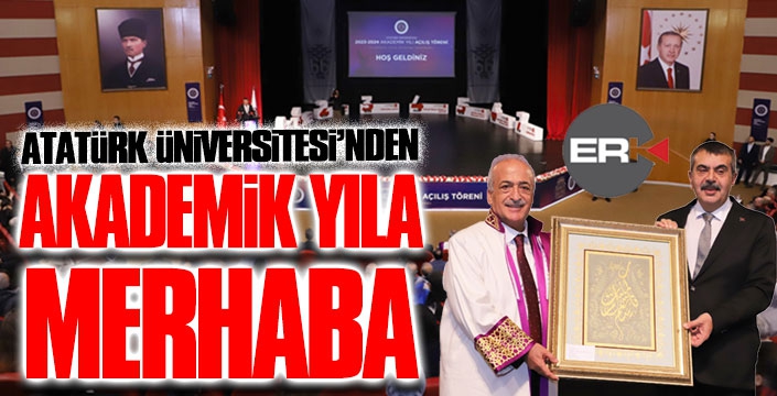Atatürk Üniversitesi'nden akademik yıla MERHABA...