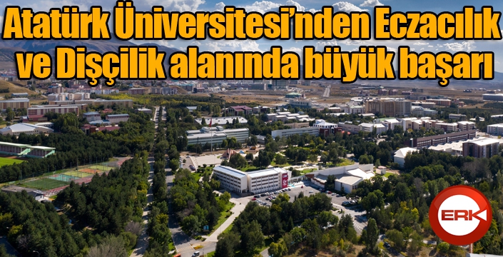 Atatürk Üniversitesi’nden Eczacılık ve Dişçilik alanında büyük başarı