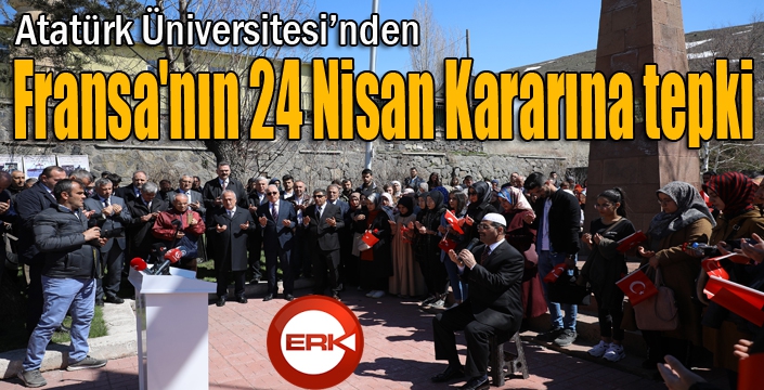 Atatürk Üniversitesi'nden Fransa'nın 24 Nisan Kararına tepki 