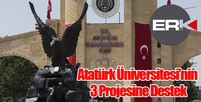 Atatürk Üniversitesi’nin 3 Projesine Destek