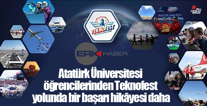 Atatürk Üniversitesi öğrencilerinden Teknofest yolunda bir başarı hikâyesi daha