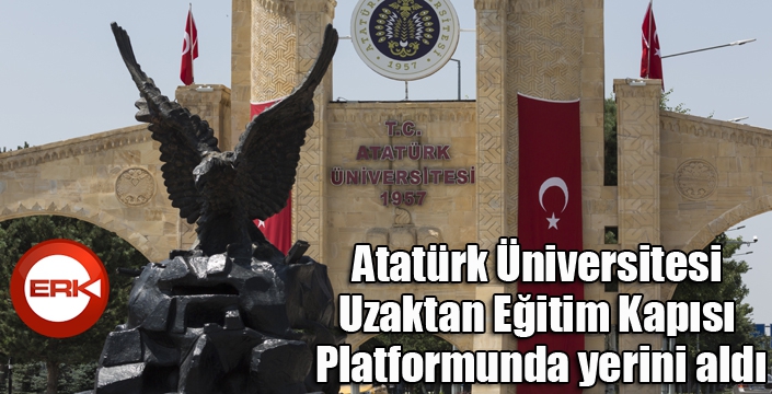 Atatürk Üniversitesi, Uzaktan Eğitim Kapısı Platformunda yerini aldı