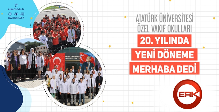 Atatürk Üniversitesi Vakıf Okulları, 20. yılında yeni döneme merhaba dedi