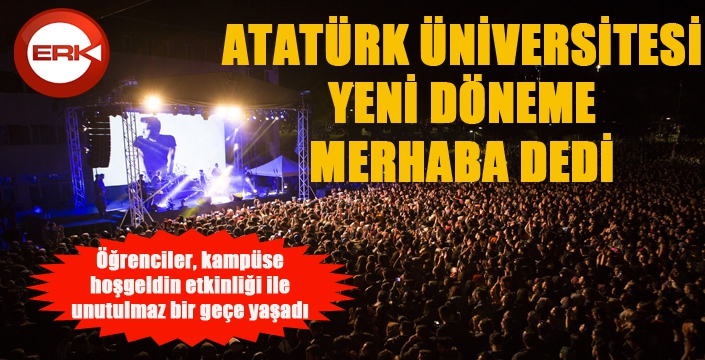 Atatürk Üniversitesi yeni döneme ‘merhaba’ dedi 