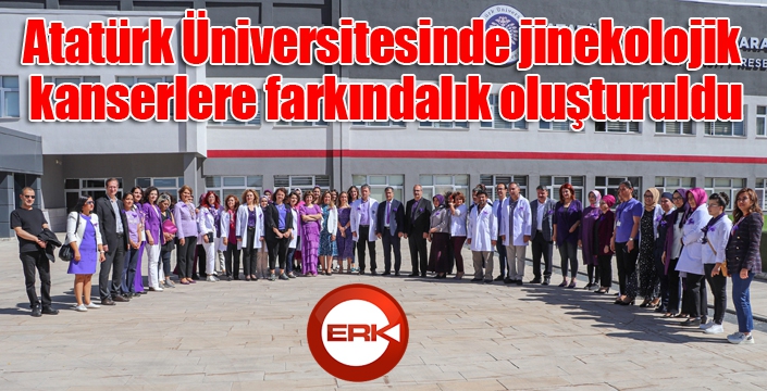  Atatürk Üniversitesinde jinekolojik kanserlere farkındalık oluşturuldu