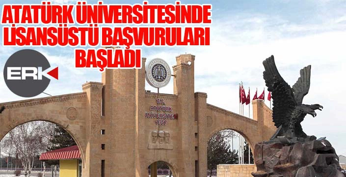 ATATÜRK ÜNİVERSİTESİNDE LİSANSÜSTÜ BAŞVURULARI BAŞLADI: 7.053 KONTENJAN ADAYLARI BEKLİYOR