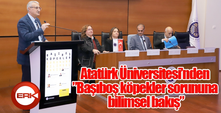 Atatürk Üniversitesinden ”Başıboş köpekler sorununa bilimsel bakış”