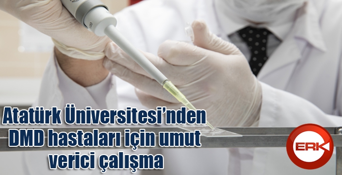 Atatürk Üniversitesinden DMD hastaları için umut verici çalışma