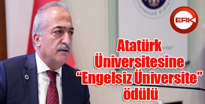 Atatürk Üniversitesine “Engelsiz Üniversite” ödülü