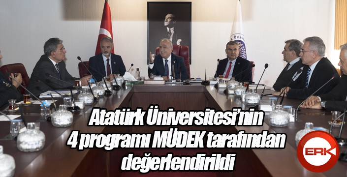 Atatürk Üniversitesinin 4 programı, MÜDEK tarafından değerlendirildi