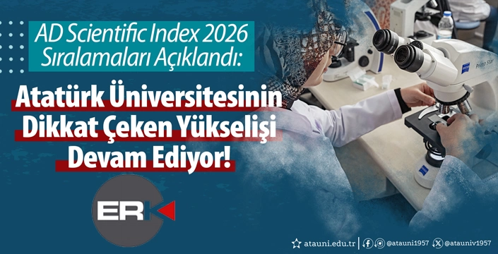 ATATÜRK ÜNİVERSİTESİNİN DİKKAT ÇEKEN YÜKSELİŞİ DEVAM EDİYOR!