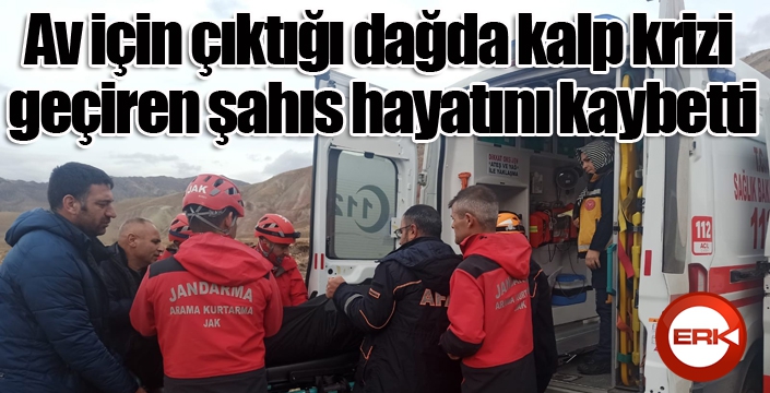 Av için çıktığı dağda kalp krizi geçiren şahıs hayatını kaybetti