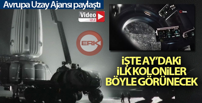 Avrupa Uzay Ajansı, Ay'daki ilk kolonilerin nasıl görüneceğini paylaştı