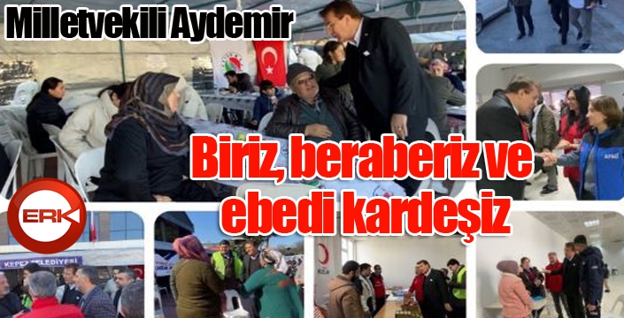 Aydemir: ‘Biriz, beraberiz ve ebedi kardeşiz’