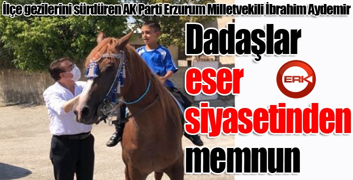 Aydemir: ‘Dadaşlar Eser Siyasetinden memnun’