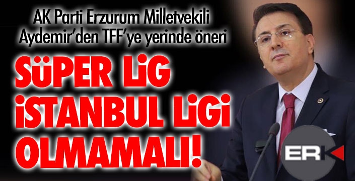 Aydemir'den TFF'ye İstanbul Ligi uyarısı... 