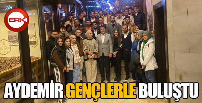 Aydemir gençlerle buluştu...