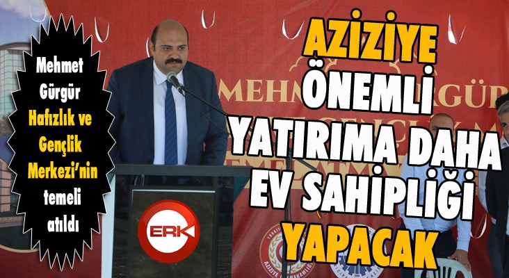 Aziziye’de dev yatırım