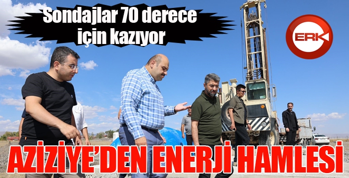 Aziziye’den enerji hamlesi, sondajlar 70 derece için kazıyor