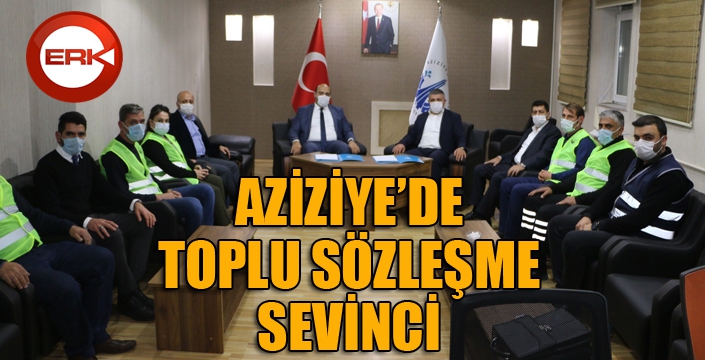 Aziziye işçileri toplu sözleşme imzaladı